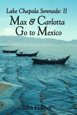 John Hoopes - Max and Carlotta Go to Mexico, Häftad. Tillgänglighet: Lägg i varukorg