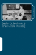 Teacher's Handbook: A Common Sense Approach to Effective Teaching
