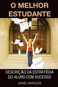 Daniel Marques - O melhor estudante: Descrição da estratégia do aluno com sucesso, Häftad. Tillgänglighet: Lägg i varukorg