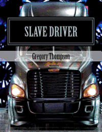 Gregory C. Thompson - Slave Driver, Häftad. Tillgänglighet: Lägg i varukorg