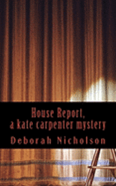 Deborah Nicholson - House Report, a kate carpenter mystery, Häftad