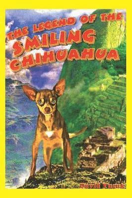 Neil Yuzuk, David Yuzuk - Legend of the Smiling Chihuahua, Häftad. Tillgänglighet: Lägg i varukorg