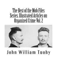 John William Tuohy - The Best of the Mob Files Series. Illustrated Articles on Organized Crime Vol. 2, Häftad. Tillgänglighet: Lägg i varukorg