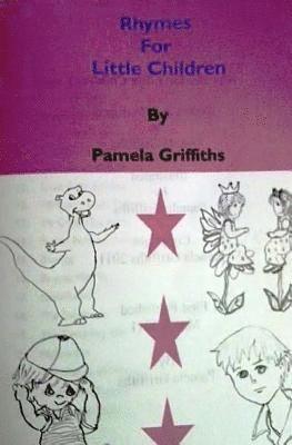 Pamela Griffiths - Rhymes for little children: Nursary rhymes for very young children, toddlers and pre school children, Häftad. Tillgänglighet: Lägg i varukorg