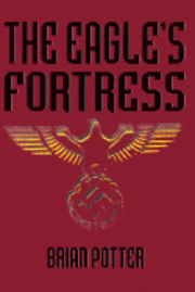 Brian Potter - The Eagle's Fortress, Häftad. Tillgänglighet: Lägg i varukorg
