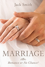 Jack Smith - Marriage: Romance or No Chance, Häftad. Tillgänglighet: Lägg i varukorg