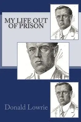 Donald Lowrie - My Life Out of Prison, Häftad. Tillgänglighet: Lägg i varukorg