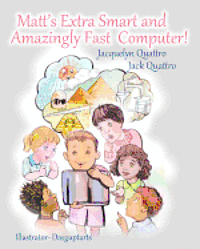 Jack Quattro - Matt's Extra Smart and Amazingly Fast Computer!, Häftad. Tillgänglighet: Lägg i varukorg