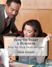 Bell Benton, Mark Schmitt - How to Start a Business: Step by Step Instructions, Häftad
