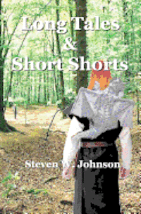 Steven W. Johnson - Long Tales & Short Shorts, Häftad