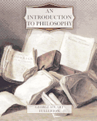 George Stuart Fullerton - An Introduction to Philosophy, Häftad. Tillgänglighet: Lägg i varukorg