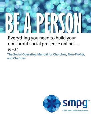 Ken Morris Jd, Robbie Johnson - Be a Person The Social Operating Manual for Churches, Non-Profits, and Charities: Everything you need to build your non-profit social presence online, Häftad. Tillgänglighet: Lägg i varukorg