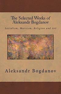 Aleksandr Bogdanov - The Selected Works of Aleksandr Bogdanov, Häftad. Tillgänglighet: Lägg i varukorg