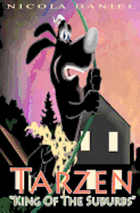 Nicola Daniel - Tarzen King of the Suburbs, Häftad