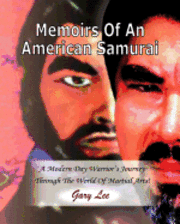 Jay Vikaz, Gary Lee - Memoirs Of An American Samurai: A Modern Day Warrior's Journey Through The World Of Martial Arts!, Häftad. Tillgänglighet: Lägg i varukorg