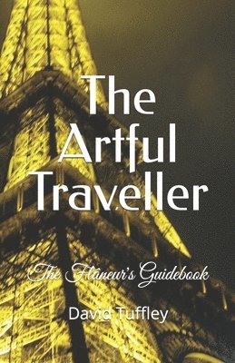 David Tuffley - Artful Traveller, Häftad. Tillgänglighet: Tillfälligt slut