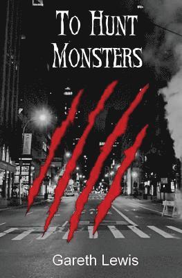 Gareth Lewis - To Hunt Monsters, Häftad