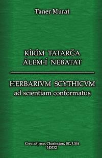 Taner Murat - Kîrîm Tatarga Álem-Í Nebatat - Herbarium Scythicum Ad Scientiam Conformatus, Häftad. Tillgänglighet: Lägg i varukorg