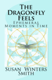 Victoria Wright - The Dragonfly Feels: Ephemeral Moments in Time, Häftad