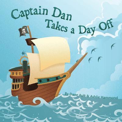 Ashlie Hammond - Captain Dan Takes A Day Off, Häftad. Tillgänglighet: Lägg i varukorg