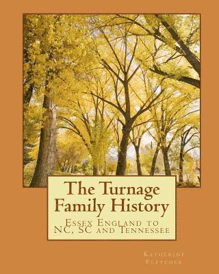 Katherine Fletcher - The Turnage Family History: Essex England to VA, NC, SC and TN, Häftad. Tillgänglighet: Lägg i varukorg
