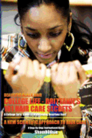 Shamboosie - Beautiful Black Hair: COLLEGE Life: Brittanie's 101 Hair Care Secrets: A College Girls' Guide to Maintaining Healthier Hair!, Häftad. Tillgänglighet: Lägg i varukorg