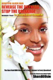 Shamboosie - Beautiful Black Hair: Reverse the DRYNESS Stop the BREAKAGE, Häftad. Tillgänglighet: Lägg i varukorg