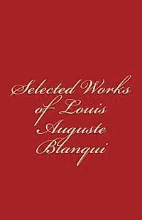 Selected Works of Louis-Auguste Blanqui