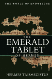 Hermes Trismegistus - The Emerald Tablet Of Hermes, Häftad. Tillgänglighet: Lägg i varukorg