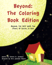 Steven A. Jameson - Beyond: The Coloring Book Edition: Beyond, Yet Still With You (There, Of Course, Is God), Häftad. Tillgänglighet: Lägg i varukorg