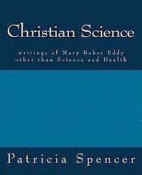 Mary Baker Eddy, Patricia Spencer - Christian Science: writings of Mary Baker Eddy other than Science and Health, Häftad. Tillgänglighet: Lägg i varukorg