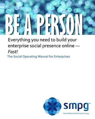 Ken Morris Jd, Robbie Johnson - Be a Person - The Social Operating Manual for Enterprises: Everything you need to build your enterprise social presence online - Fast!, Häftad. Tillgänglighet: Lägg i varukorg