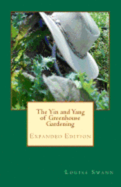 Louisa Swann - The Yin and Yang of Greenhouse Gardening: Expanded Edition, Häftad