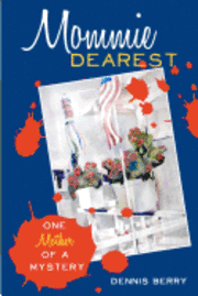 Dennis Berry - Mommie Dearest: An Andy Eastman novel, Häftad. Tillgänglighet: Lägg i varukorg
