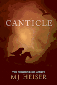 Mj Heiser - Canticle: From the Chronicles of Jaenrye, Häftad. Tillgänglighet: Lägg i varukorg