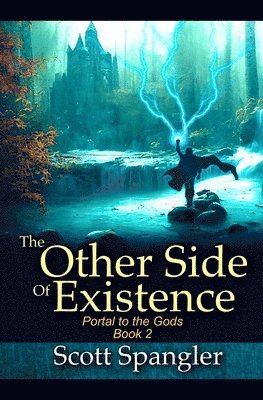 Scott Spangler - The Other Side of Existence: Portal to the Gods Book 2, Häftad