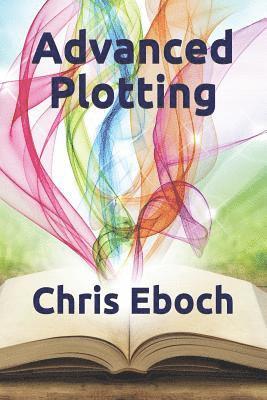 Chris Eboch - Advanced Plotting, Häftad. Tillgänglighet: Lägg i varukorg