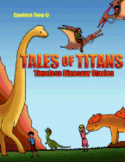Candace Tong-Li - Tales of Titans: Timeless Dinosaur Stories, Häftad. Tillgänglighet: Lägg i varukorg