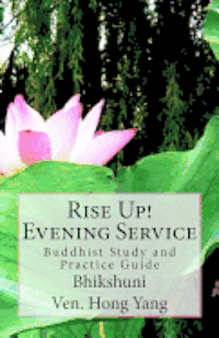 Hong Yang - Rise Up! Evening Service: Buddhist Study and Practice Guide, Häftad. Tillgänglighet: Lägg i varukorg