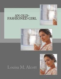 Louisa M. Alcott - An Old-Fashioned Girl, Häftad. Tillgänglighet: Lägg i varukorg