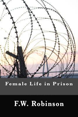 F. W. Robinson - Female Life in Prison, Häftad. Tillgänglighet: Lägg i varukorg