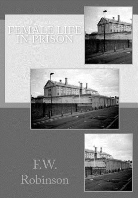 F. W. Robinson - Female Life in Prison, Häftad. Tillgänglighet: Lägg i varukorg