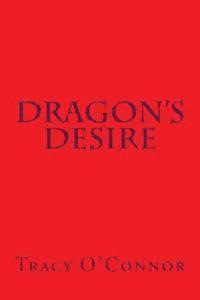 Tracy O'Connor - Dragons Desire, Häftad. Tillgänglighet: Lägg i varukorg