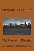 The Master of Disaster: Lessons from Katrina to Japan