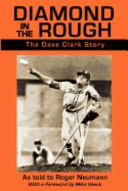 Dave Clark, Roger A. Neumann - Diamond in the Rough: The Dave Clark Story, Häftad. Tillgänglighet: Lägg i varukorg