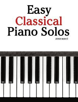 Marc - Easy Classical Piano Solos: Featuring Music of Bach, Mozart, Beethoven, Brahms and Others., Häftad. Tillgänglighet: Lägg i varukorg
