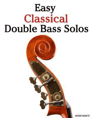 Marc - Easy Classical Double Bass Solos: Featuring Music of Bach, Mozart, Beethoven, Handel and Other Composers., Häftad. Tillgänglighet: Lägg i varukorg