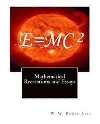 W. W. Rouse Ball - Mathematical Recreations and Essays, Häftad