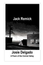 Jack Remick - Josie Delgado: A Poem of the Central Valley, Häftad. Tillgänglighet: Lägg i varukorg