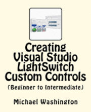Michael A. Washington - Creating Visual Studio LightSwitch Custom Controls (Beginner to Intermediate), Häftad. Tillgänglighet: Lägg i varukorg